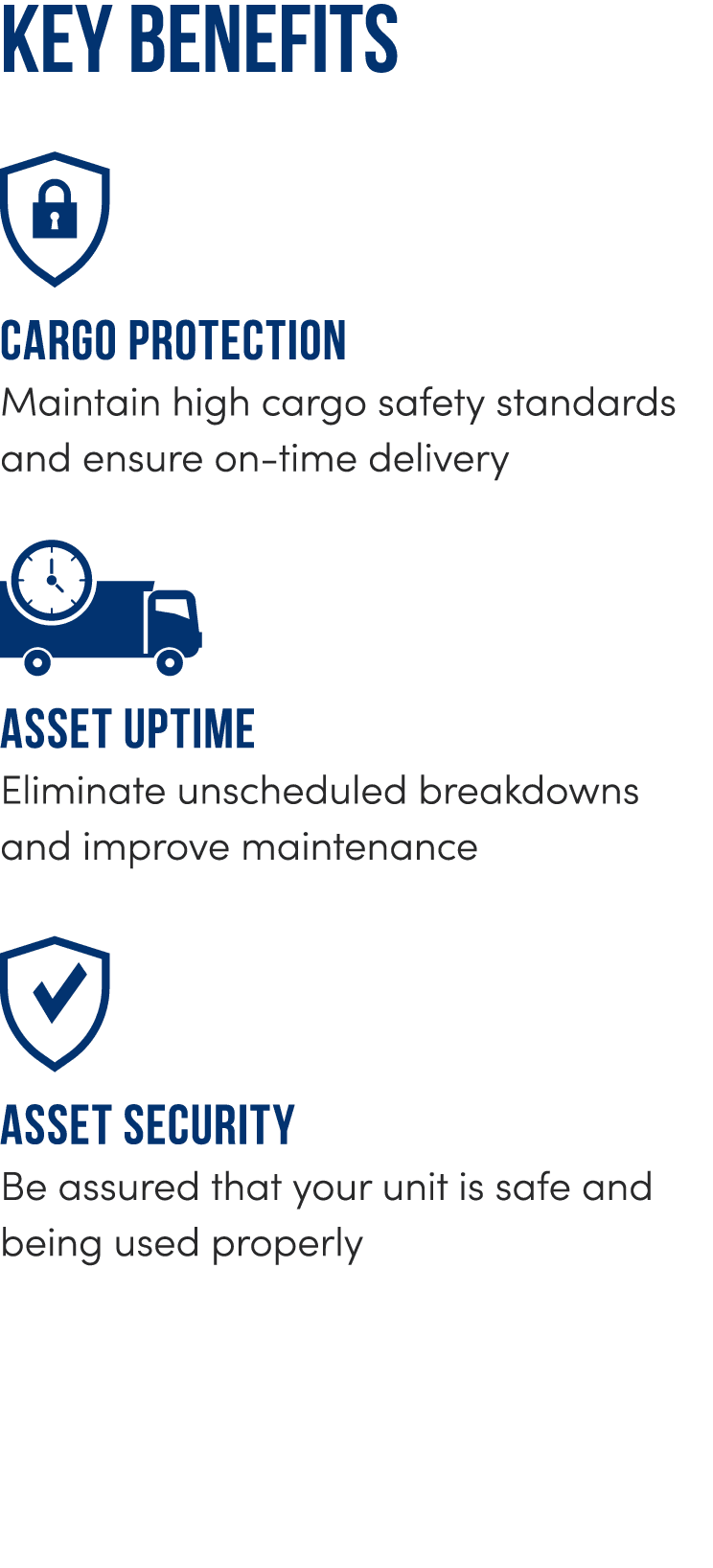 Key benefits  Cargo protection Maintain high cargo safety standards and ensure on-time delivery   Asset uptime Elimi...