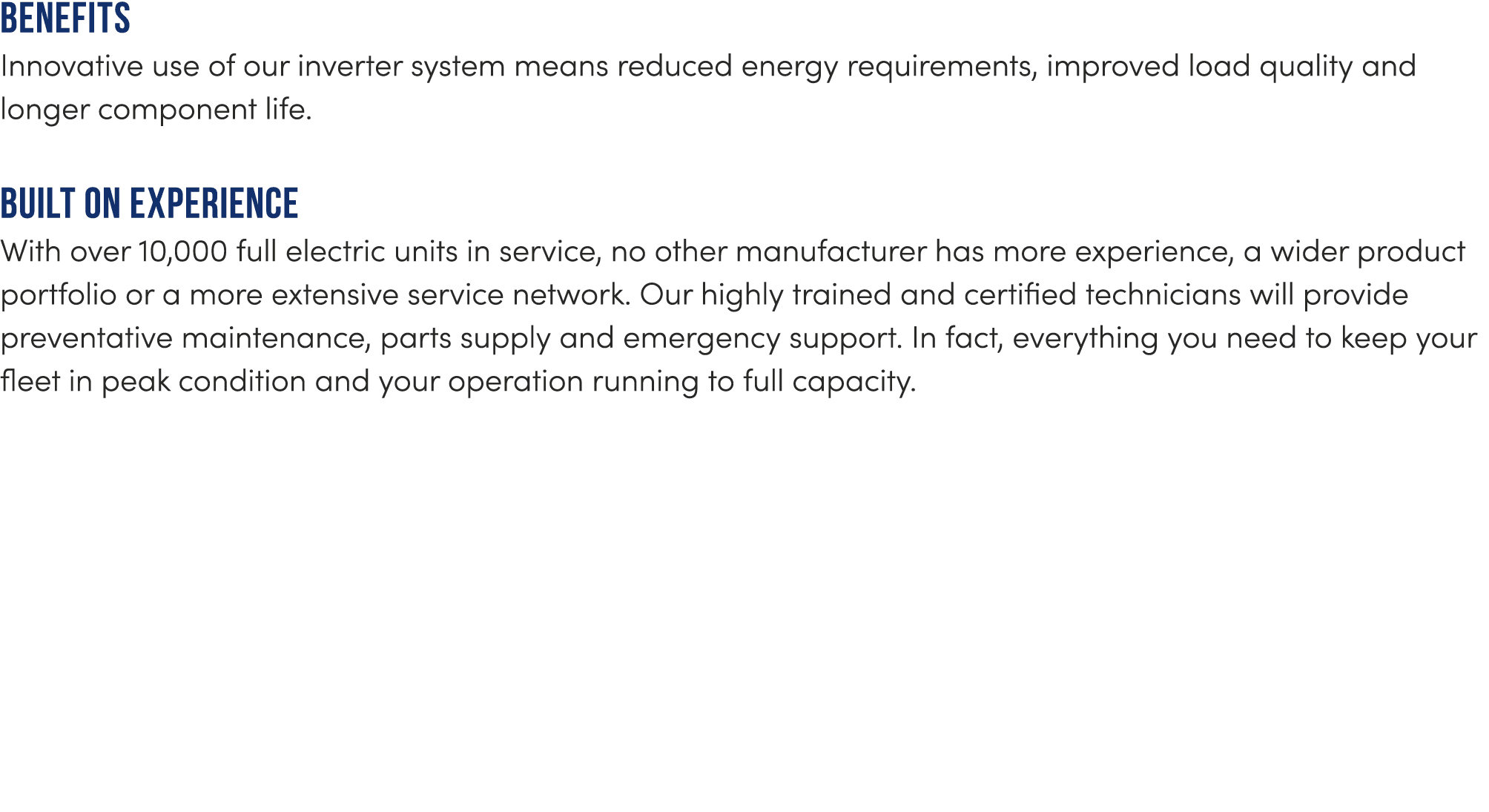 Benefits Innovative use of our inverter system means reduced energy requirements, improved load quality and longer co...