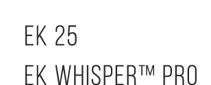 EK 25 EK Whisper™ Pro