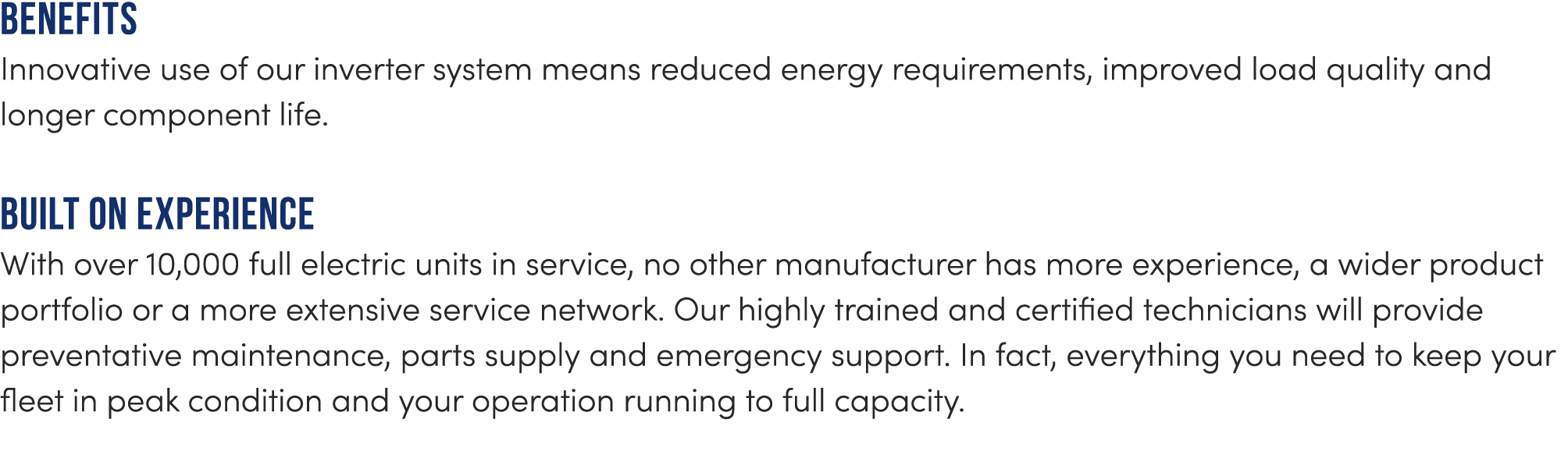 Benefits Innovative use of our inverter system means reduced energy requirements, improved load quality and longer co...