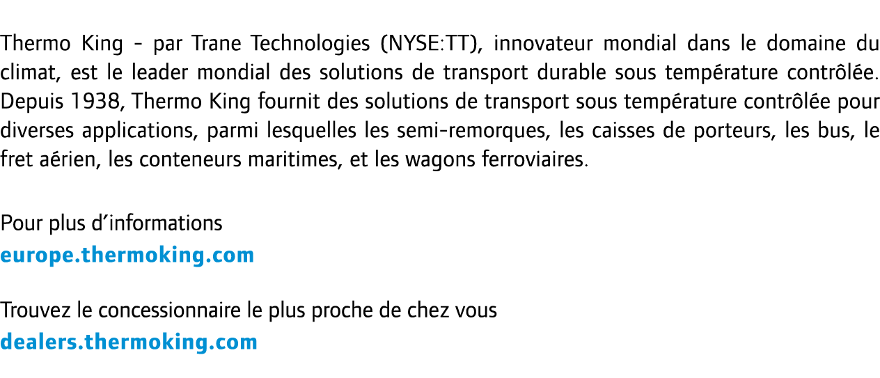 Thermo King - par Trane Technologies (NYSE:TT), innovateur mondial dans le domaine du climat, est le leader mondial d...