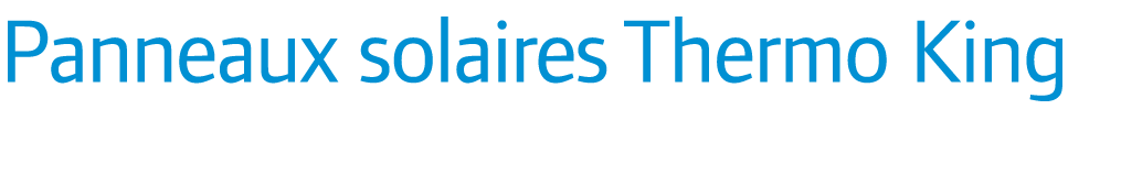 Panneaux solaires Thermo King