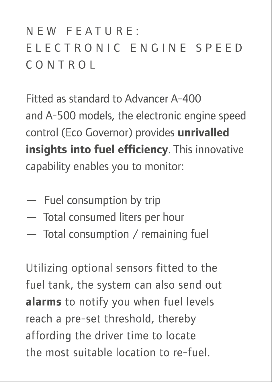 New feature: electronic engine speed control Fitted as standard to Advancer A-400 and A-500 models, the electronic e...