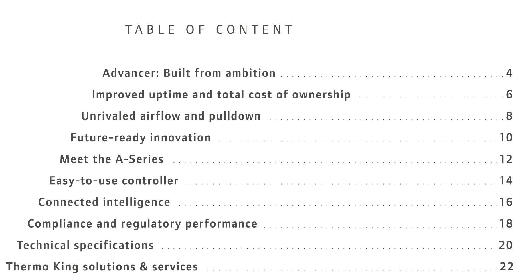  table of content Advancer: Built from ambition 4 Improved uptime and total cost of ownership 6 Unrivaled airflow an...