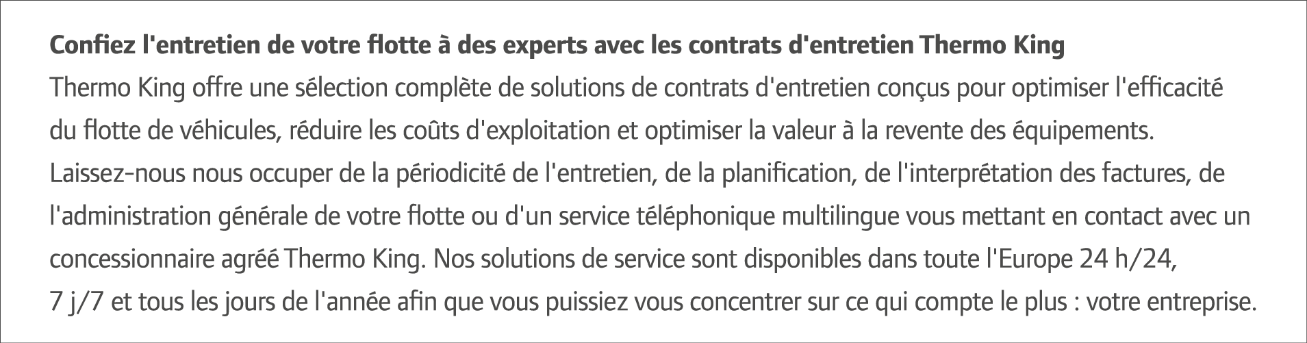 Confiez l'entretien de votre flotte  des experts avec les contrats d'entretien Thermo King Thermo King offre une s l...