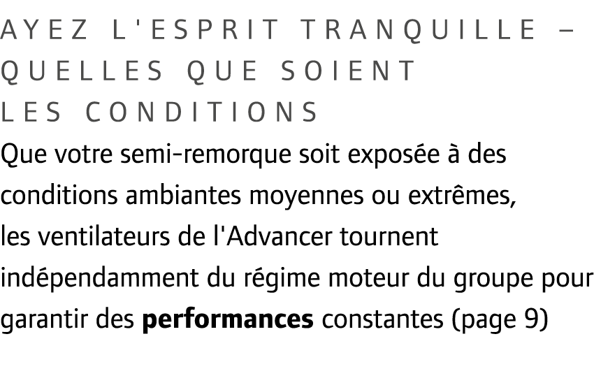 Ayez l'esprit tranquille – quelles que soient les conditions Que votre semi-remorque soit expos e  des conditions am...