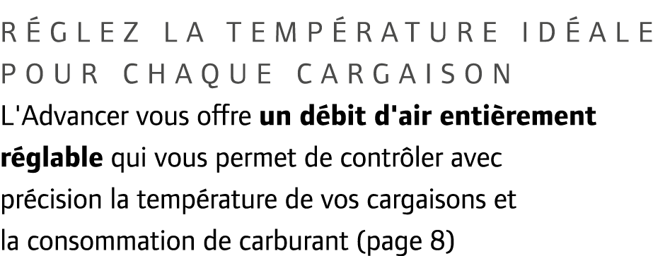 R glez la temp rature id ale pour chaque cargaison L'Advancer vous offre un d bit d'air enti rement r glable qui vous...