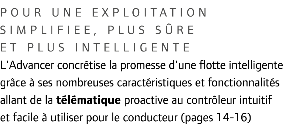 POUR UNE EXPLOITATION SIMPLIFIEE, plus s re et plus intelligente L'Advancer concr tise la promesse d'une flotte intel...