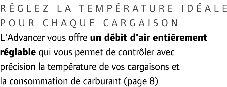 R glez la temp rature id ale pour chaque cargaison L'Advancer vous offre un d bit d'air enti rement r glable qui vous...