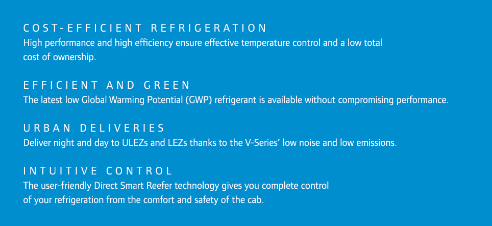 Cost-efficient refrigeration High performance and high efficiency ensure effective temperature control and a low tota...