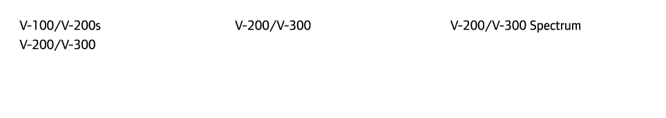 V-100/V-200s V-200/V-300 V-200/V-300 V-200/V-300 Spectrum 