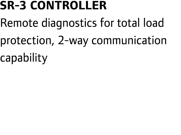 SR-3 controller Remote diagnostics for total load protection, 2-way communication capability 