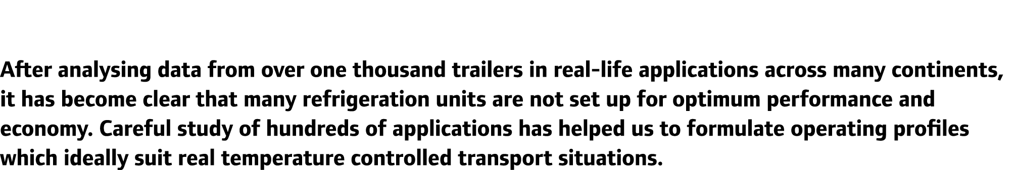 After analysing data from over one thousand trailers in real-life applications across many continents, it has become ...