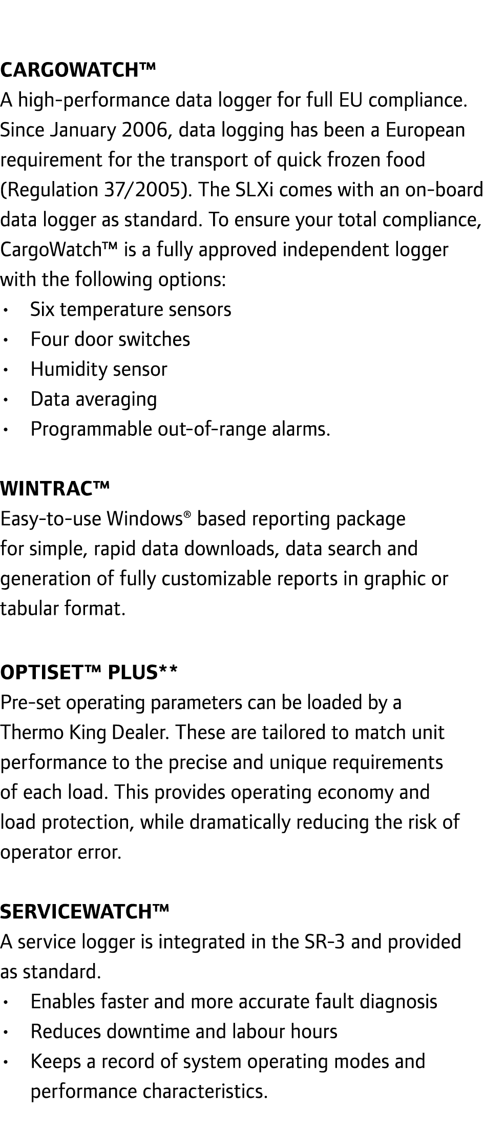 CargoWatch™ A high-performance data logger for full EU compliance. Since January 2006, data logging has been a Europe...