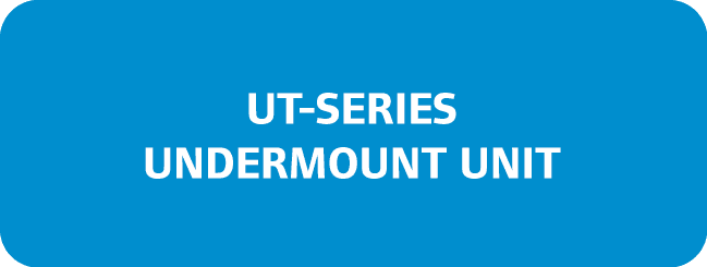 UT-Series undermount UNIT