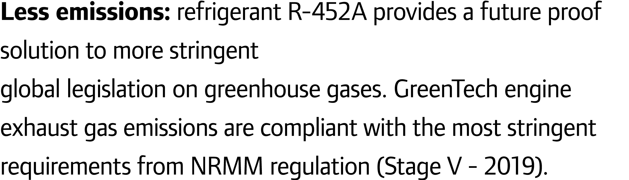 Less emissions: refrigerant R-452A provides a future proof solution to more stringent global legislation on greenhous...