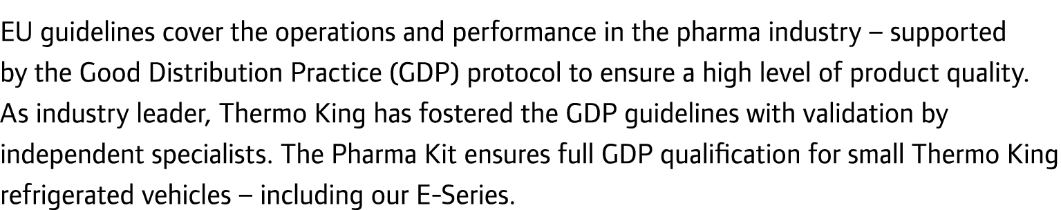 EU guidelines cover the operations and performance in the pharma industry – supported by the Good Distribution Practi...