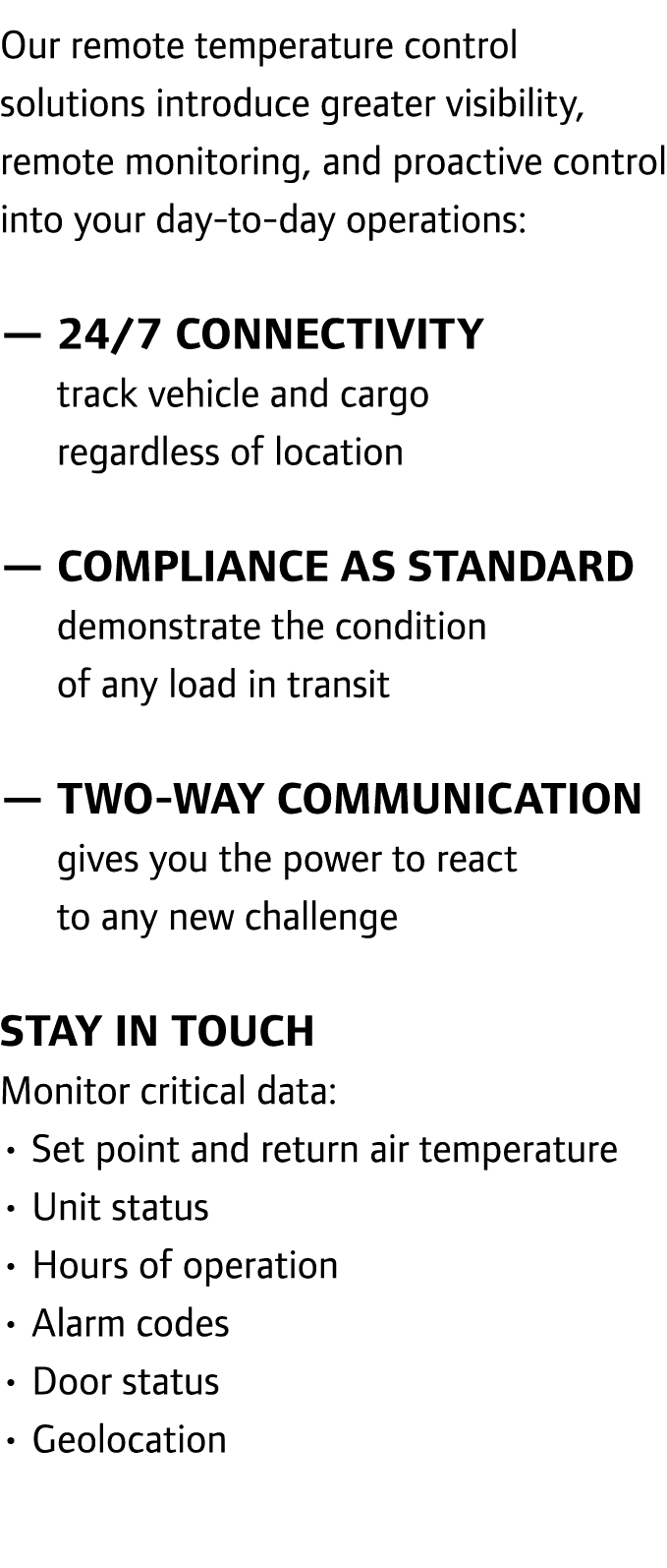 Our remote temperature control solutions introduce greater visibility, remote monitoring, and proactive control into ...