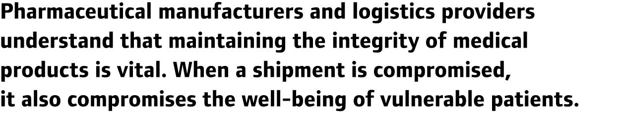 Pharmaceutical manufacturers and logistics providers understand that maintaining the integrity of medical products is...