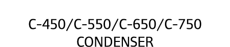 C-450/C-550/C-650/C-750 Condenser