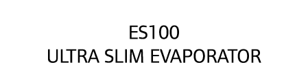 ES100 Ultra Slim Evaporator