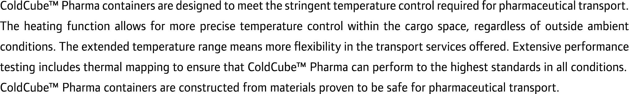 ColdCube™ Pharma containers are designed to meet the stringent temperature control required for pharmaceutical transp...