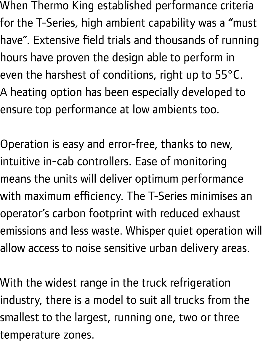 When Thermo King established performance criteria for the T-Series, high ambient capability was a “must have”. Extens...
