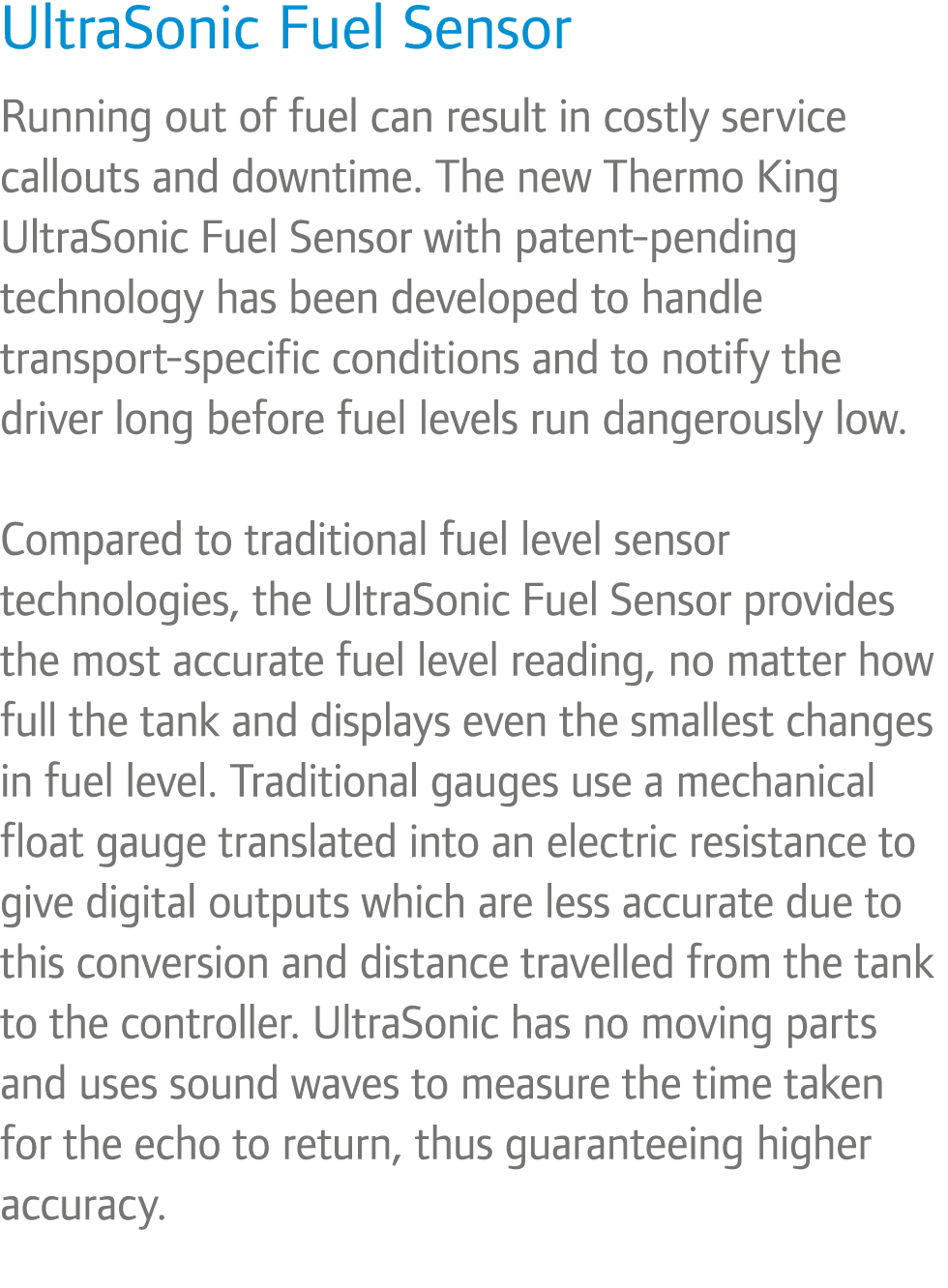 UltraSonic Fuel Sensor Running out of fuel can result in costly service callouts and downtime. The new Thermo King Ul...