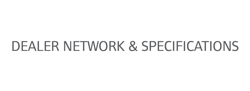 Dealer Network & Specifications