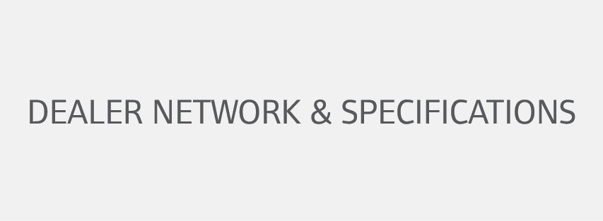 Dealer Network & Specifications
