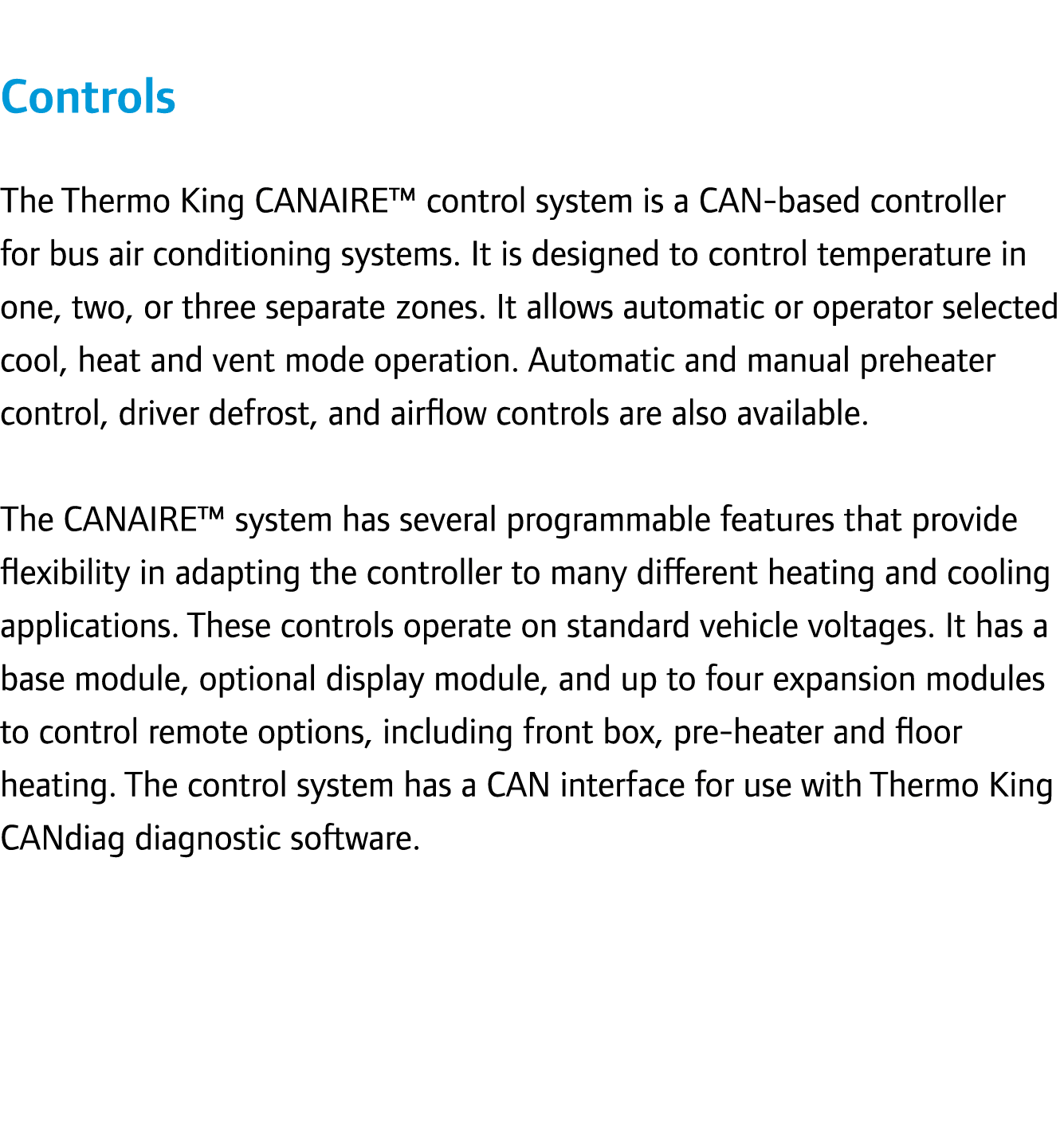 Controls The Thermo King CANAIRE™ control system is a CAN-based controller for bus air conditioning systems. It is de...