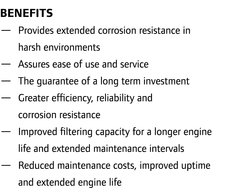 Benefits — Provides extended corrosion resistance in harsh environments — Assures ease of use and service — The gu...