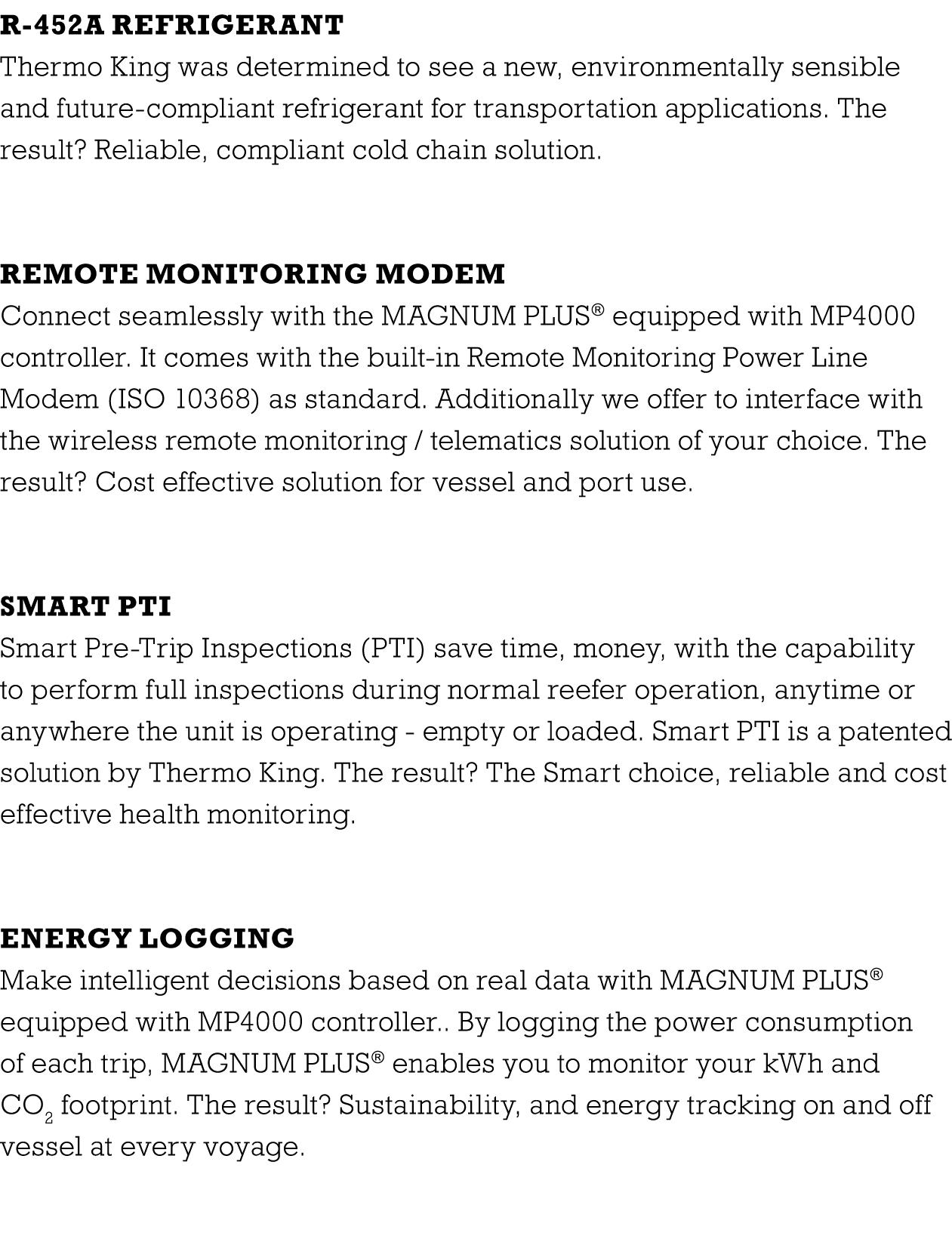 R-452A REFRIGERANT Thermo King was determined to see a new, environmentally sensible and future-compliant refrigerant...