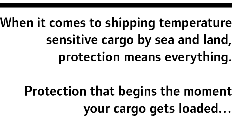 When it comes to shipping temperature sensitive cargo by sea and land, protection means everything. Protection that b...