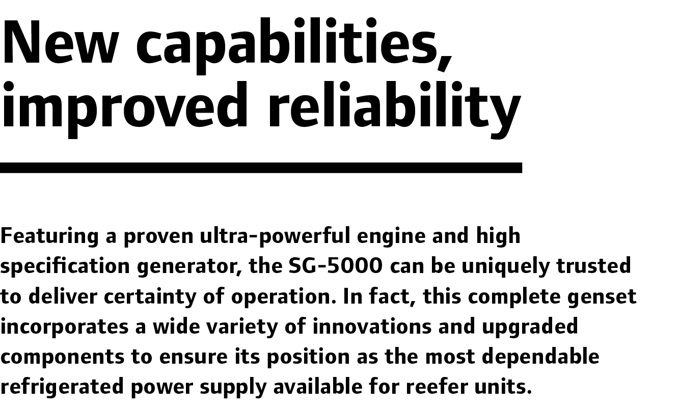 New capabilities, improved reliability Featuring a proven ultra-powerful engine and high specification generator, th...