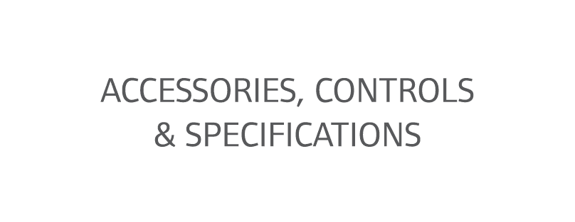 Accessories, Controls & Specifications