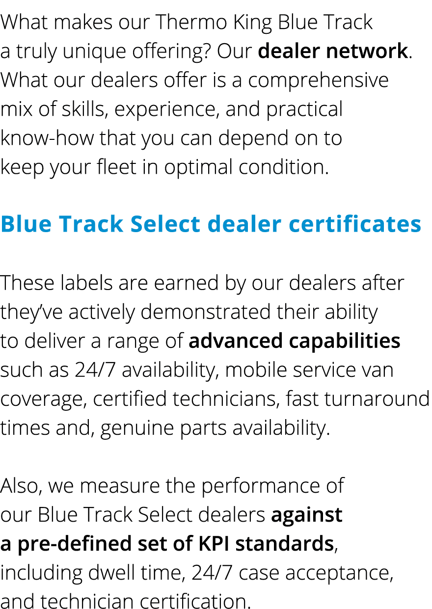 What makes our Thermo King Blue Track a truly unique offering? Our dealer network. What our dealers offer is a compre...