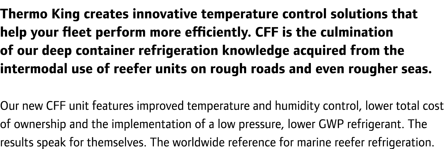 Thermo King creates innovative temperature control solutions that help your fleet perform more efficiently. CFF is th...