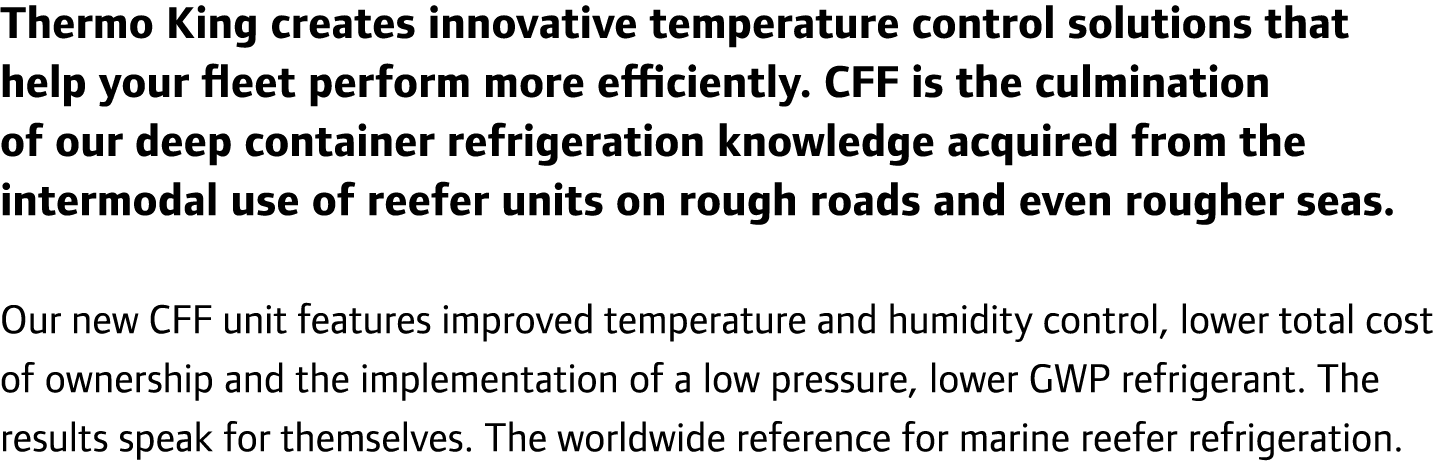Thermo King creates innovative temperature control solutions that help your fleet perform more efficiently. CFF is th...