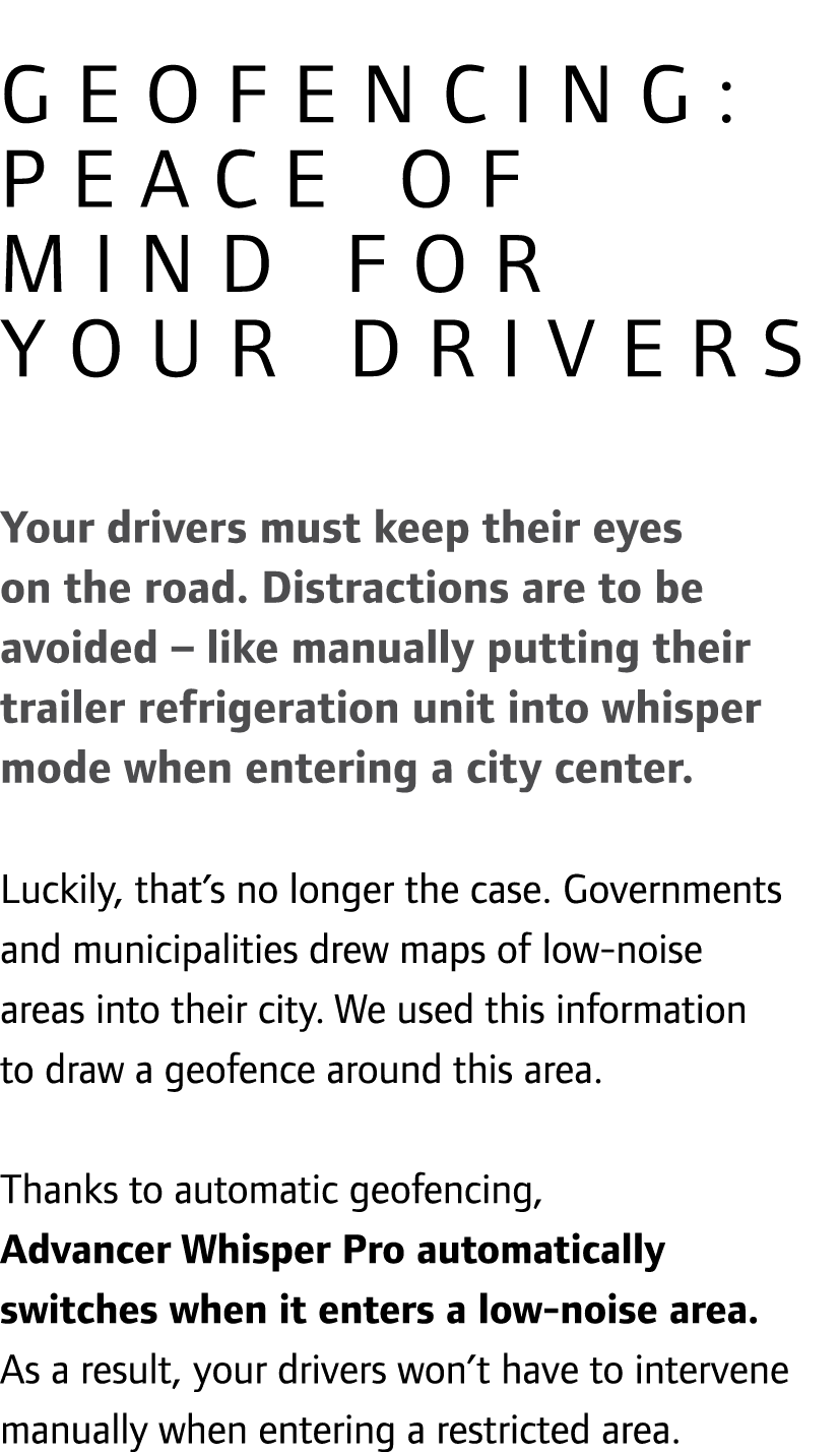 Geofencing: peace of mind for your drivers Your drivers must keep their eyes on the road. Distractions are to be avoi...