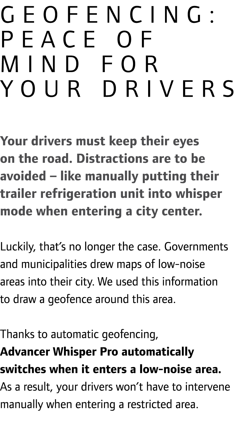 Geofencing: peace of mind for your drivers Your drivers must keep their eyes on the road. Distractions are to be avoi...