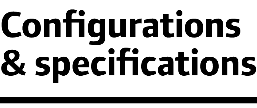 Configurations & specifications