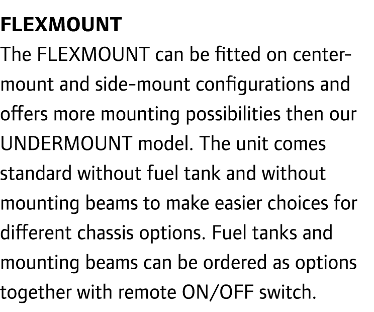 FLEXmount The FLEXMOUNT can be fitted on center-mount and side-mount configurations and offers more mounting possibil...