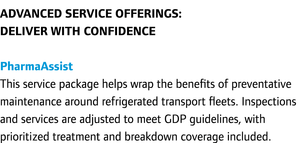 Advanced service offerings: deliver with confidence PharmaAssist This service package helps wrap the benefits of prev...