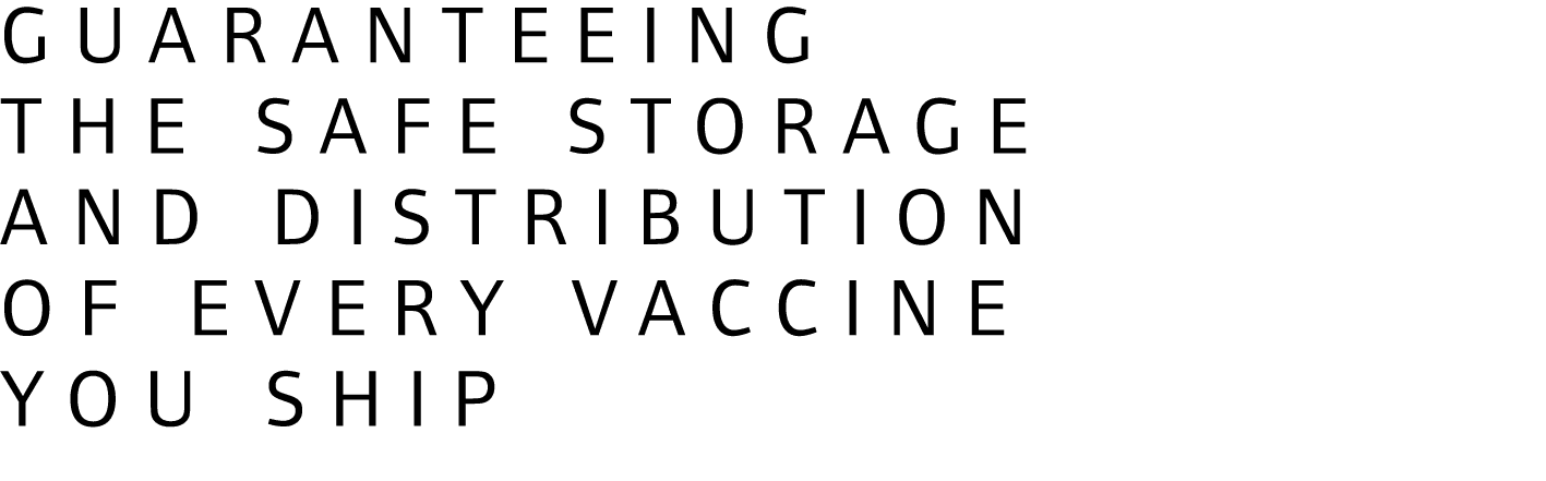Guaranteeing the safe storage and distribution of every vaccine you ship