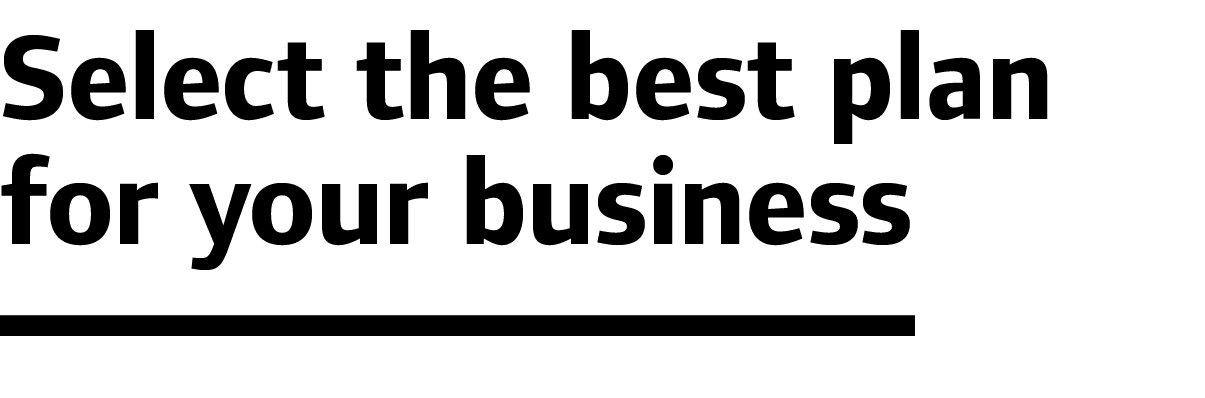 Select the best plan for your business
