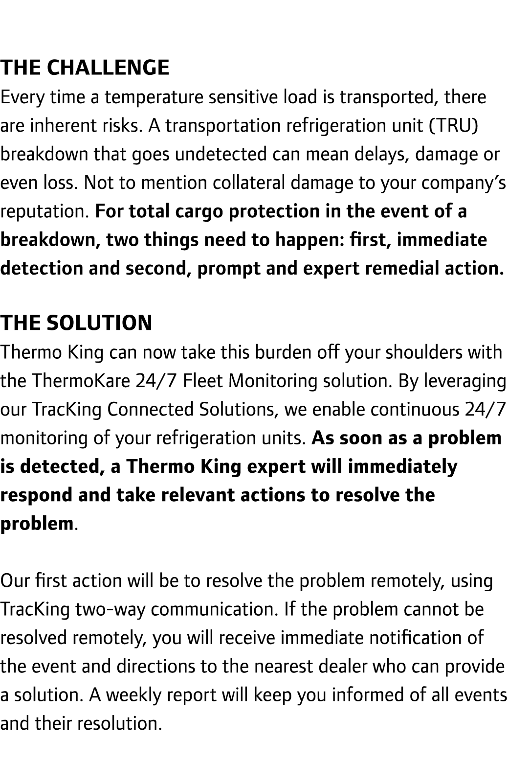 THE CHALLENGE Every time a temperature sensitive load is transported, there are inherent risks. A transportation refr...