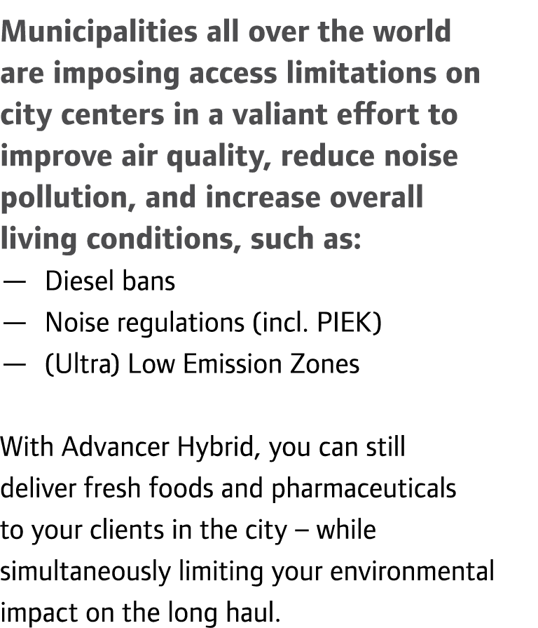 Municipalities all over the world are imposing access limitations on city centers in a valiant effort to improve air ...