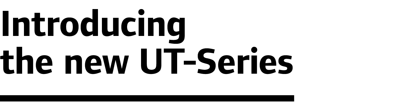 Introducing the new UT-Series