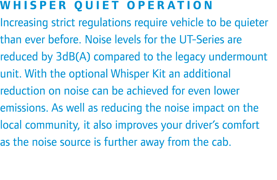 Whisper quiet operation Increasing strict regulations require vehicle to be quieter than ever before. Noise levels fo...